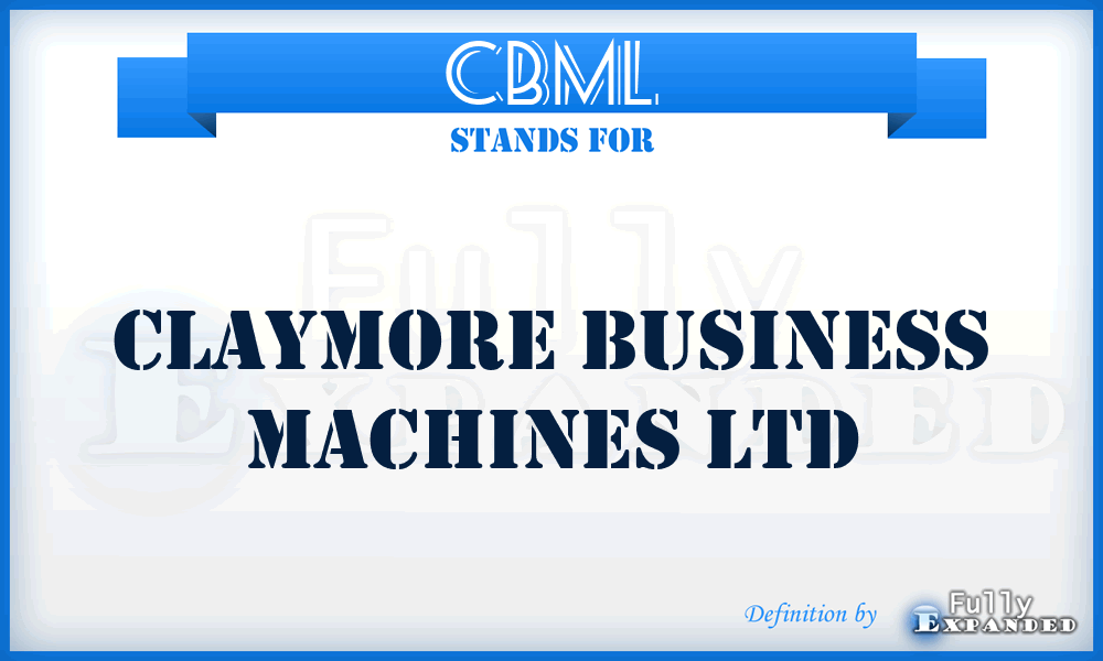 CBML - Claymore Business Machines Ltd