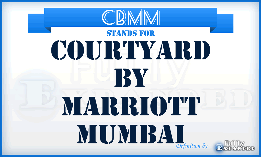 CBMM - Courtyard By Marriott Mumbai