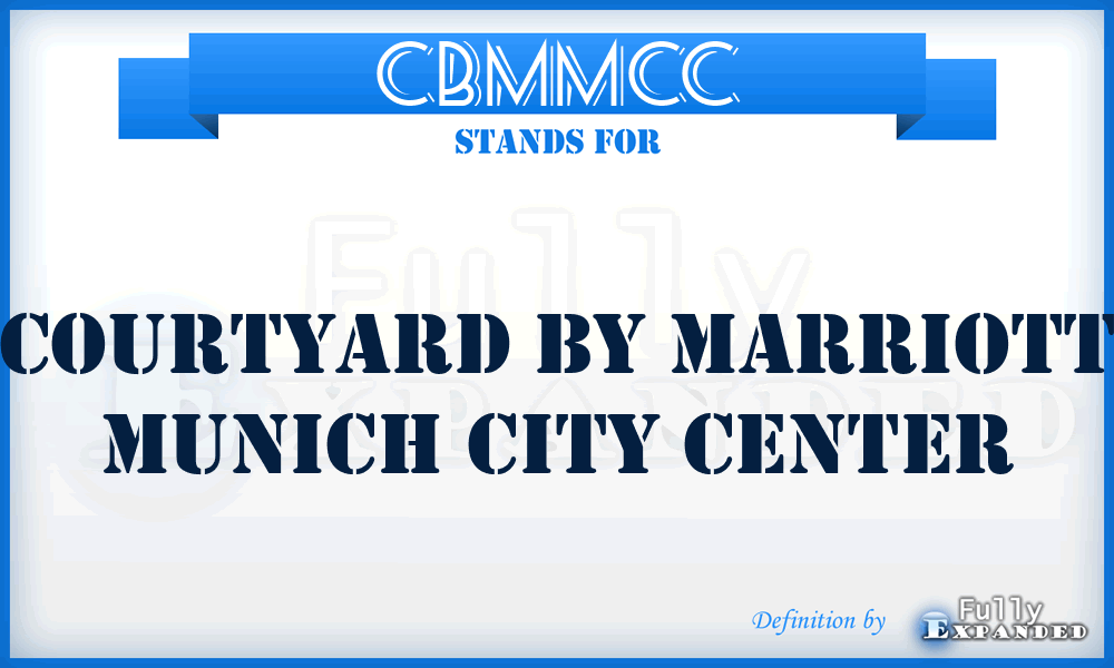 CBMMCC - Courtyard By Marriott Munich City Center