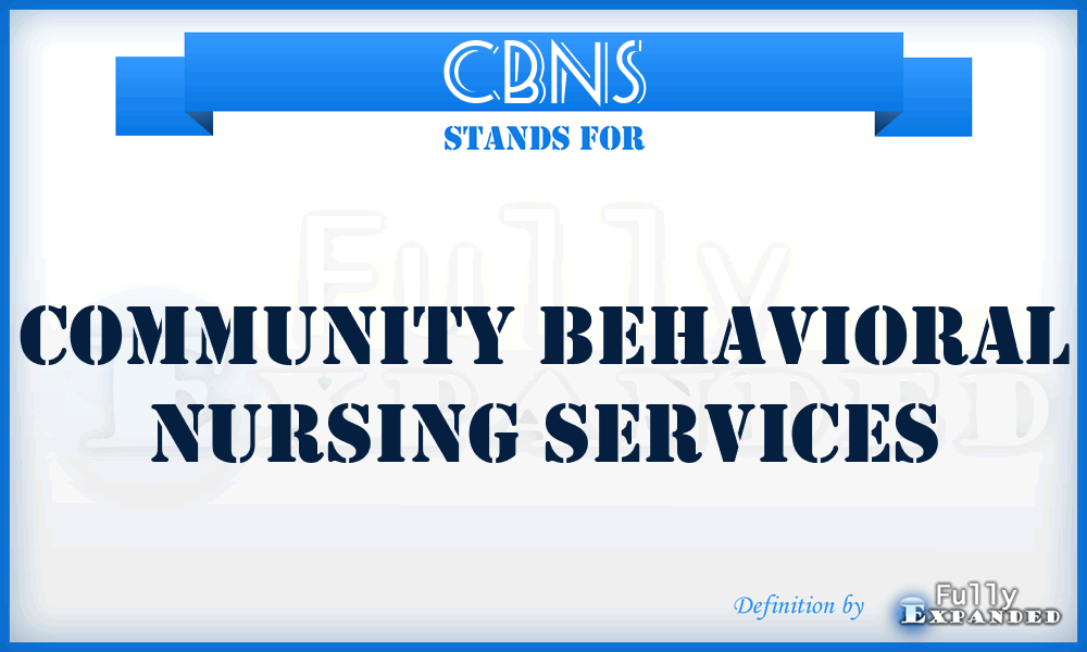 CBNS - Community Behavioral Nursing Services