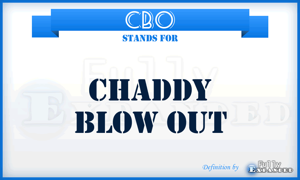 CBO - Chaddy Blow Out