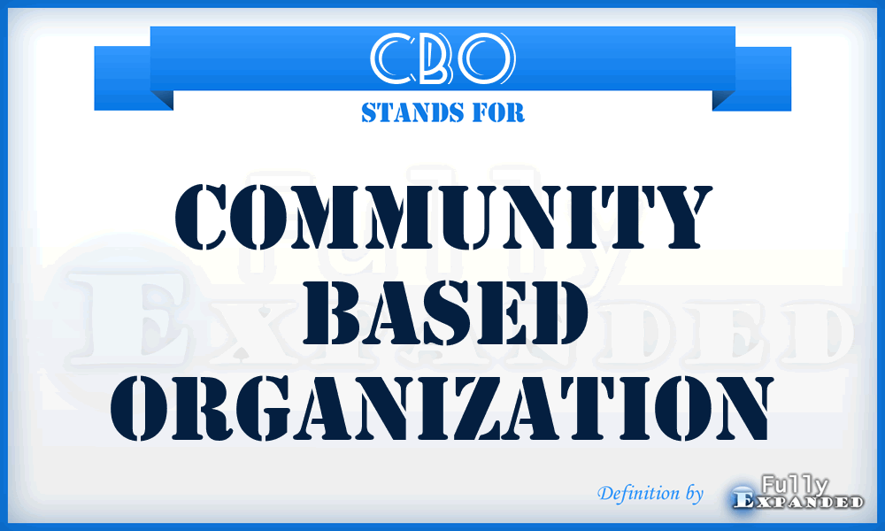 CBO - Community Based Organization