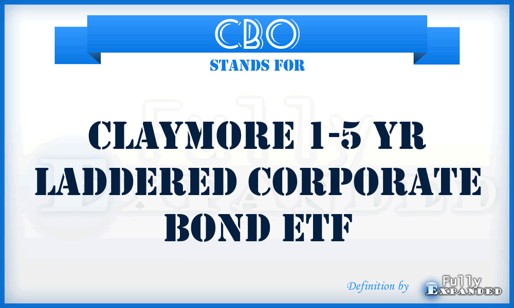 CBO - Claymore 1-5 Yr Laddered Corporate Bond ETF