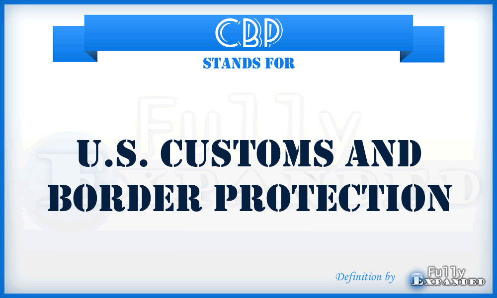 CBP - U.S. Customs and Border Protection