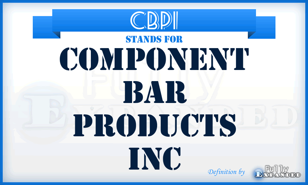 CBPI - Component Bar Products Inc