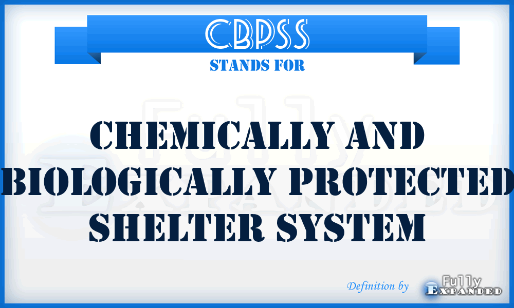 CBPSS - Chemically and Biologically Protected Shelter System
