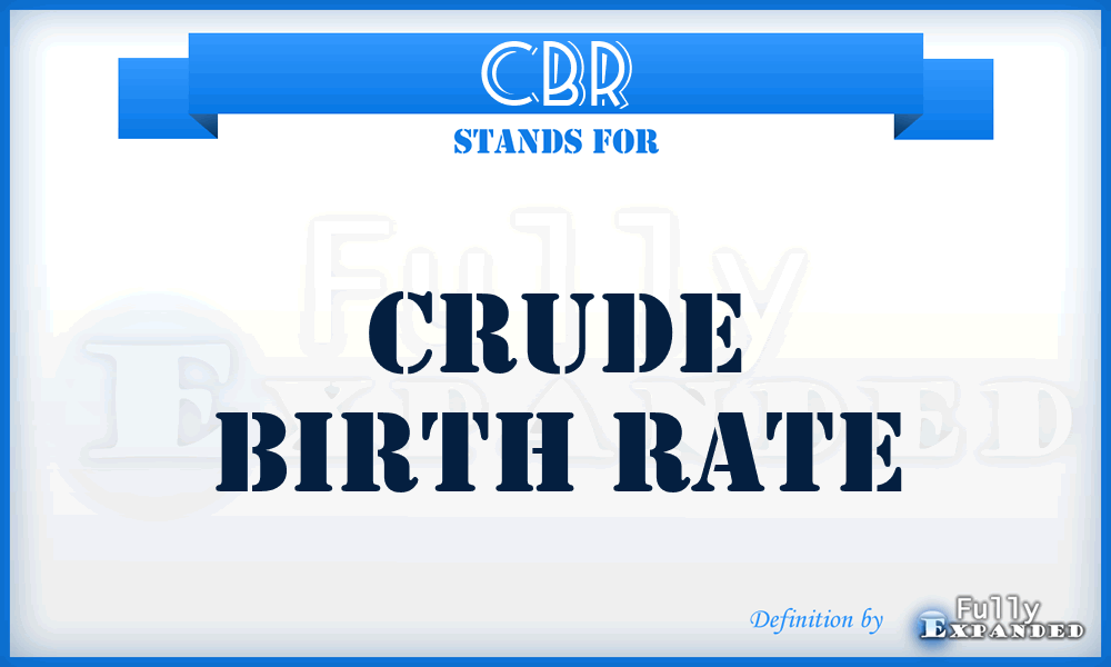 CBR - Crude Birth Rate