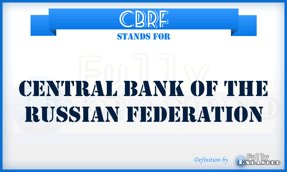 CBRF - Central Bank of the Russian Federation