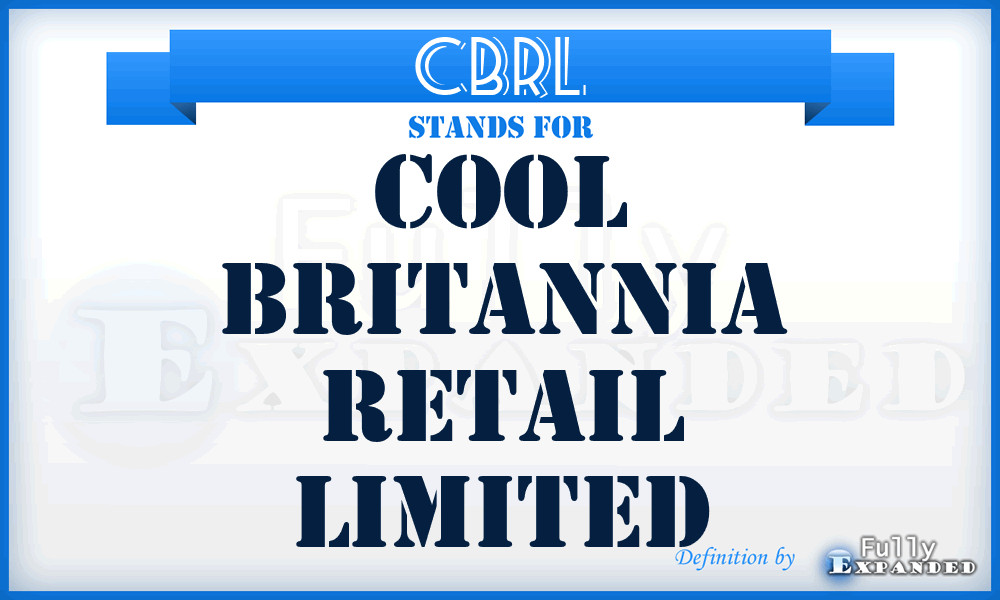 CBRL - Cool Britannia Retail Limited