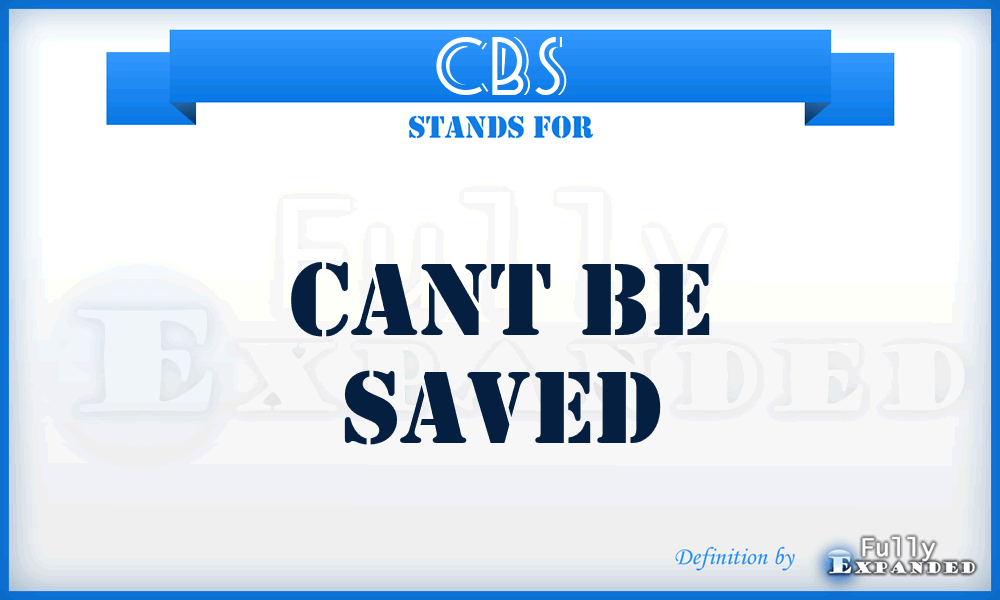 CBS - Cant Be Saved