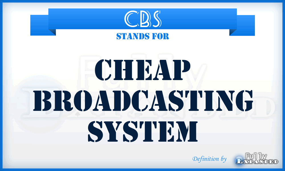 CBS - Cheap Broadcasting System