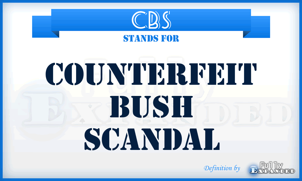CBS - Counterfeit Bush Scandal