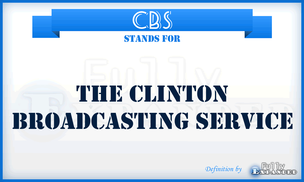 CBS - The Clinton Broadcasting Service