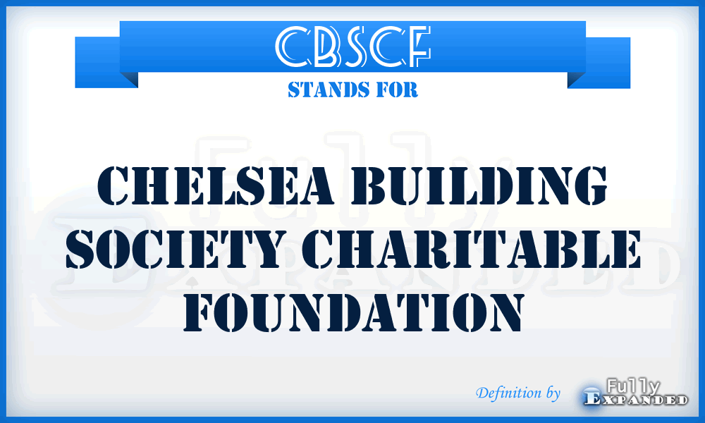 CBSCF - Chelsea Building Society Charitable Foundation