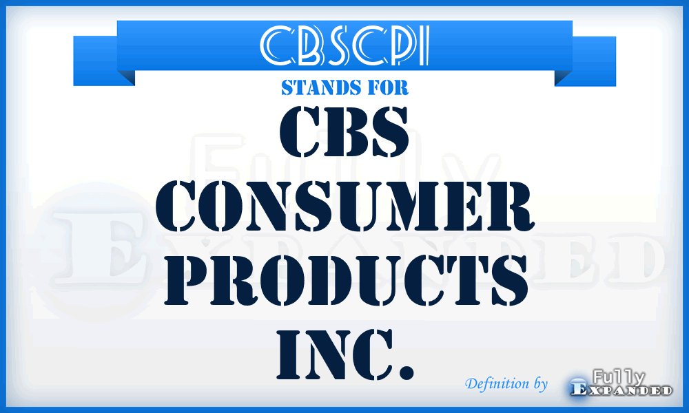 CBSCPI - CBS Consumer Products Inc.