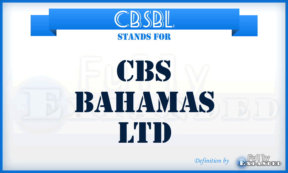 CBSBL - CBS Bahamas Ltd