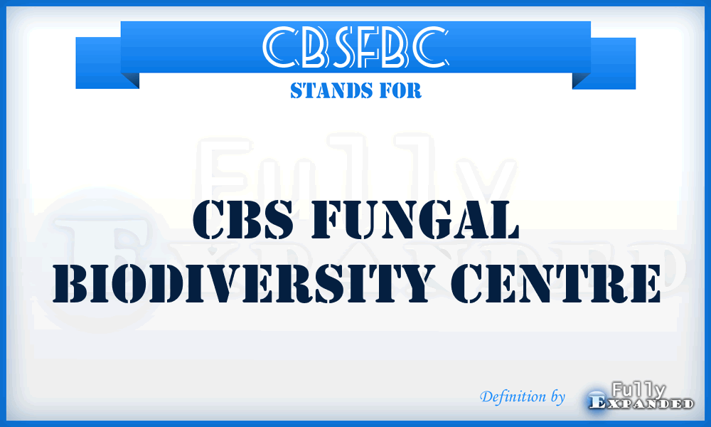 CBSFBC - CBS Fungal Biodiversity Centre