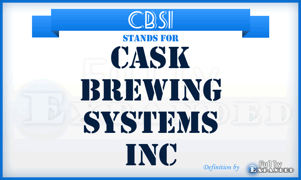 CBSI - Cask Brewing Systems Inc