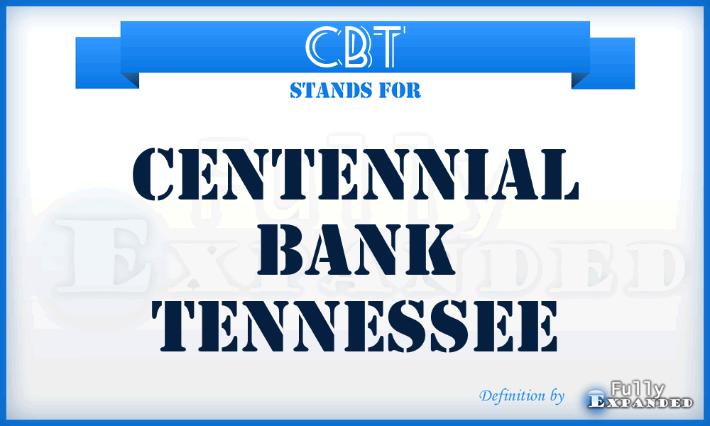 CBT - Centennial Bank Tennessee