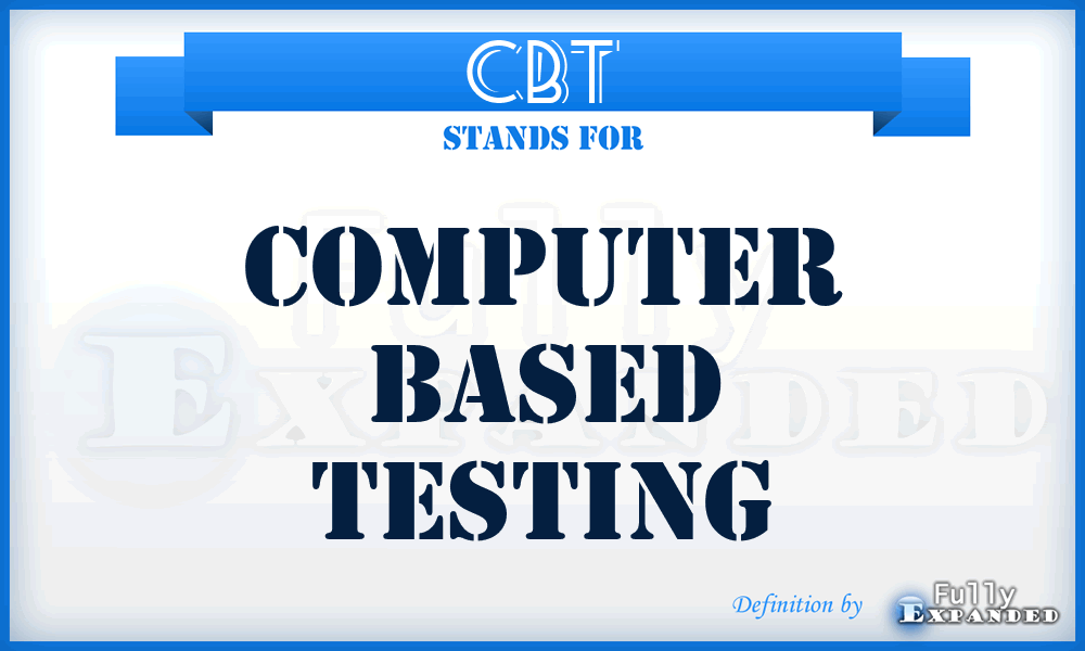 CBT - Computer Based Testing