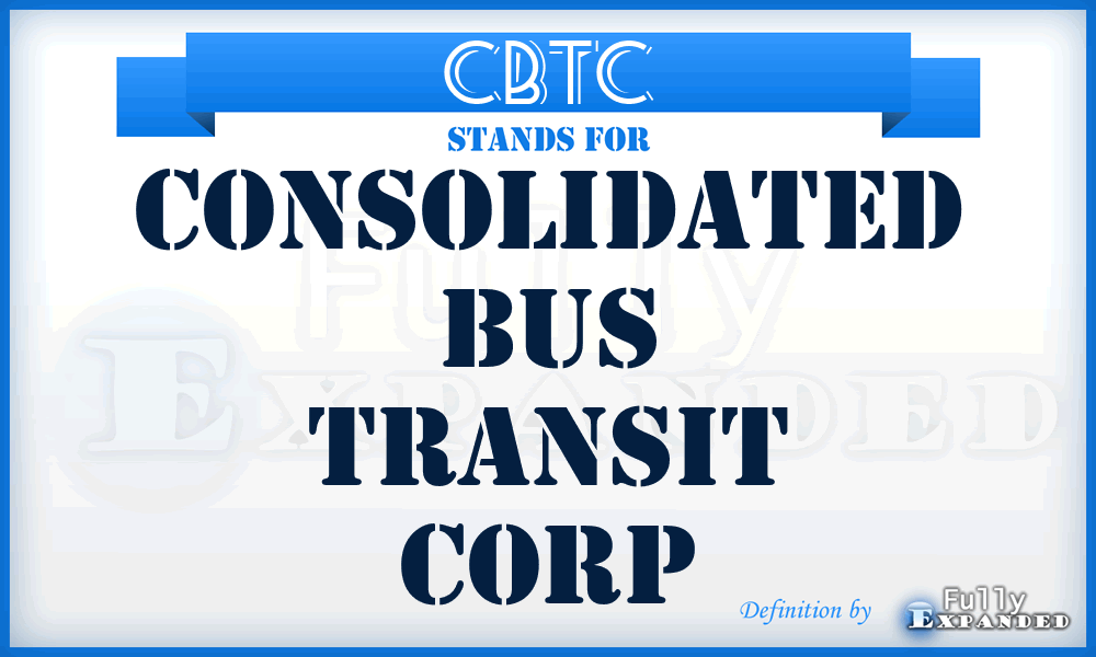 CBTC - Consolidated Bus Transit Corp