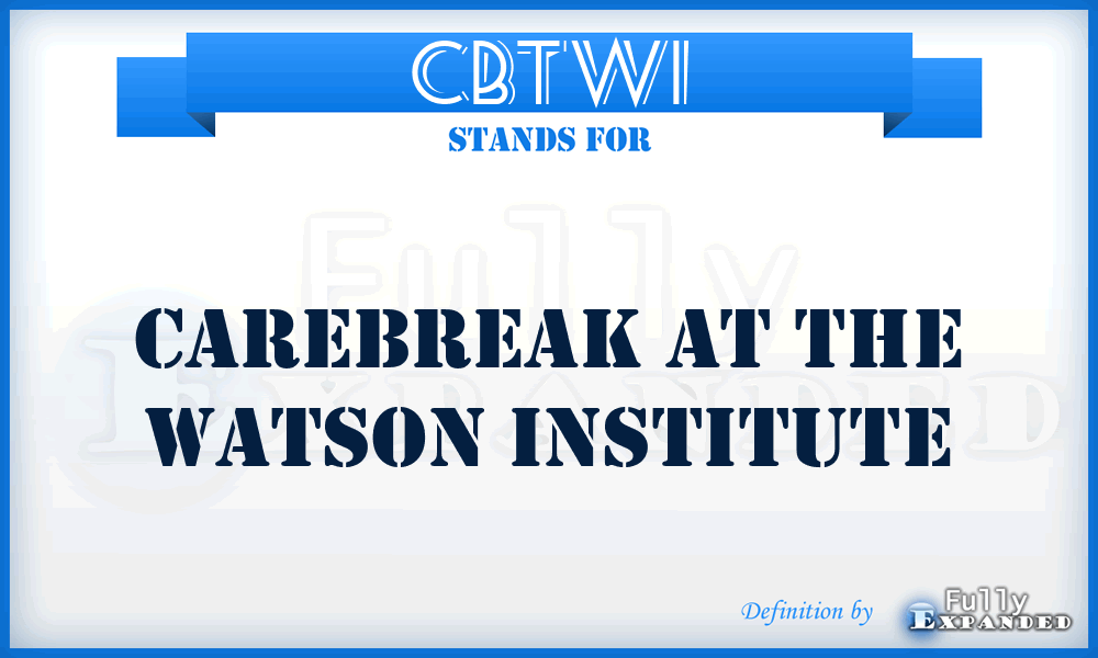 CBTWI - CareBreak at The Watson Institute