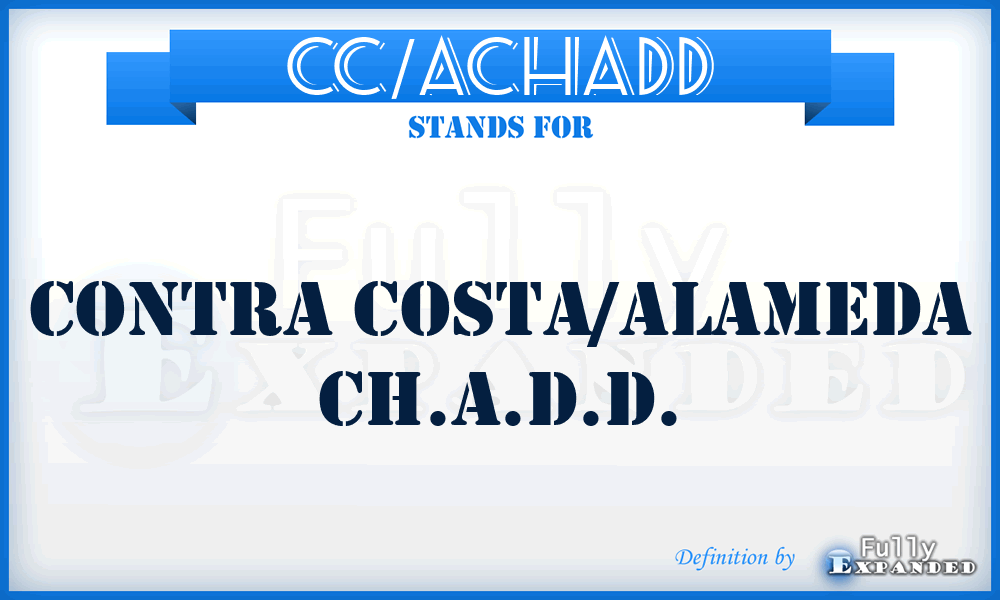 CC/ACHADD - Contra Costa/Alameda CH.A.D.D.