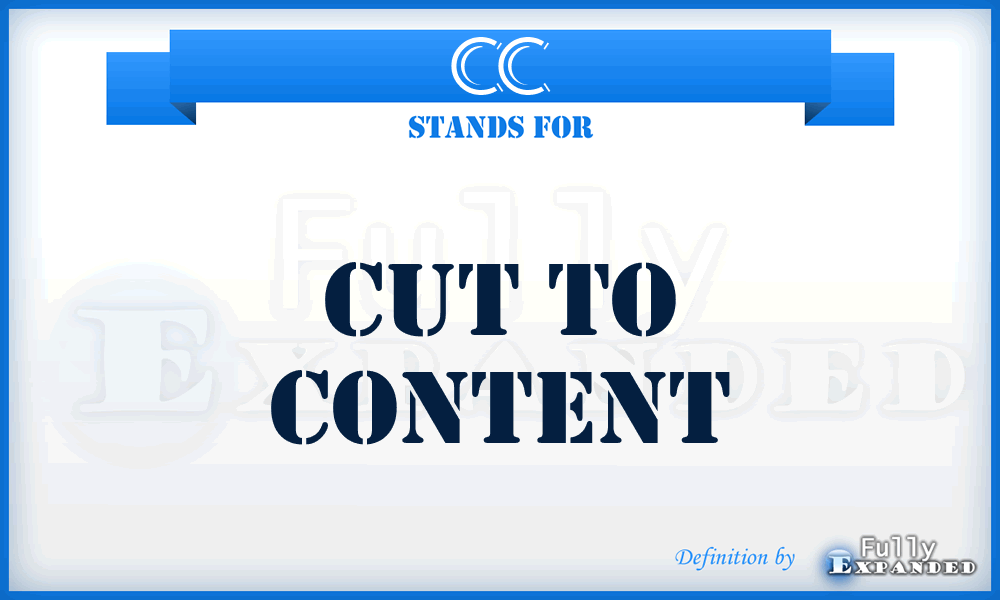 CC - Cut to Content