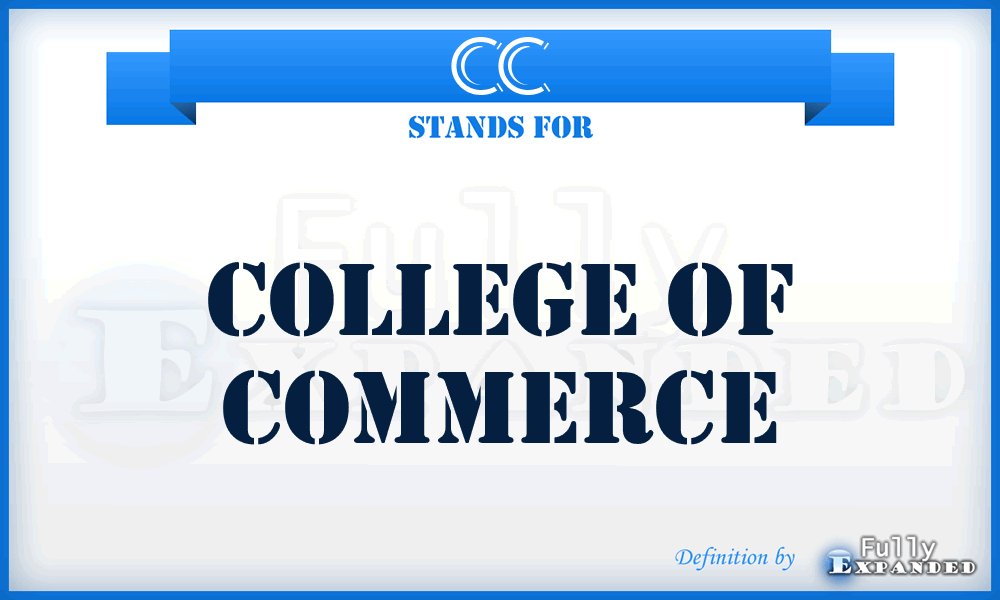 CC - College of Commerce