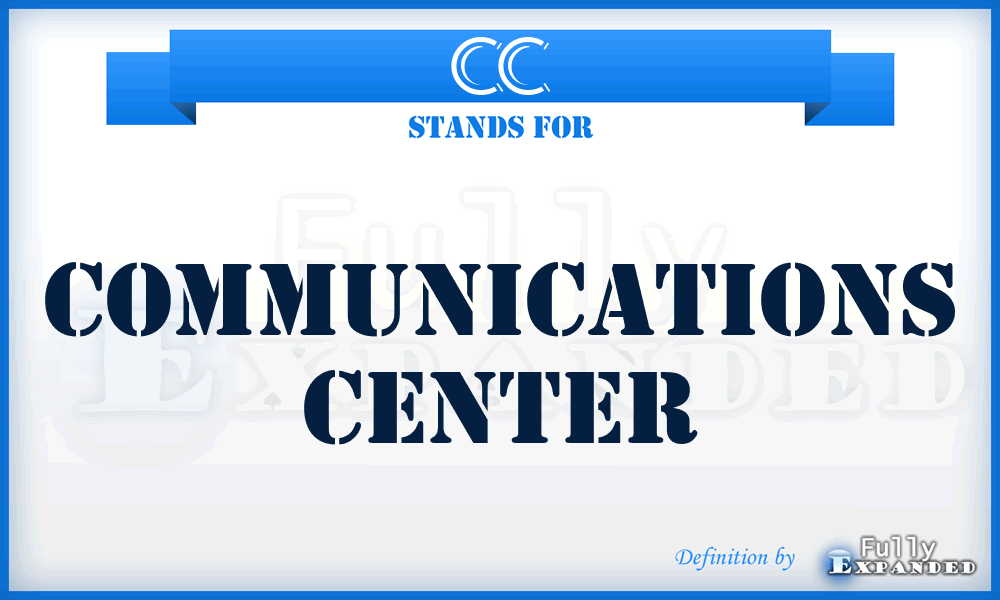 CC - Communications Center