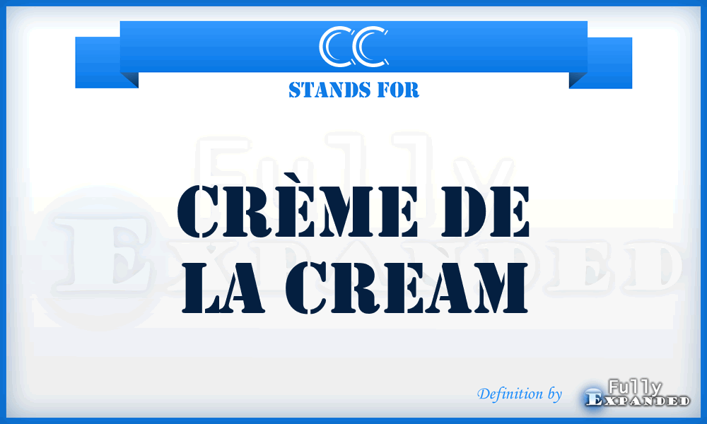 CC - Crème de la Cream