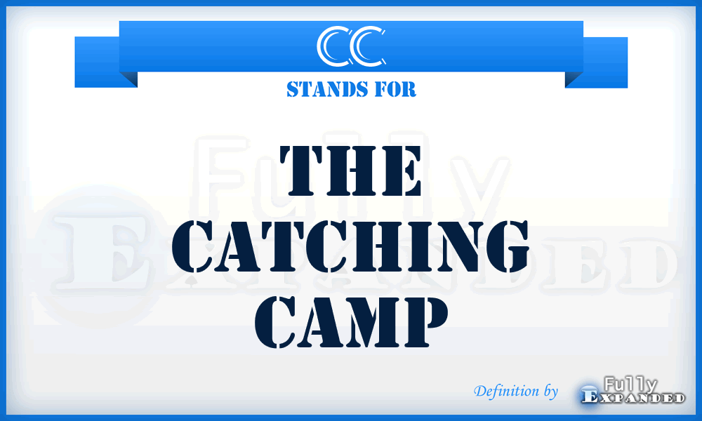 CC - The Catching Camp