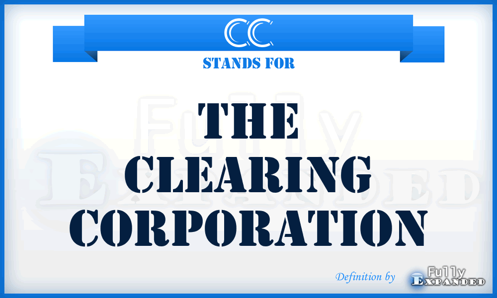 CC - The Clearing Corporation