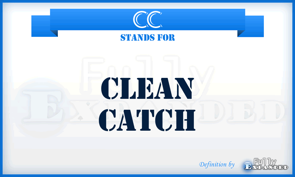CC - clean catch