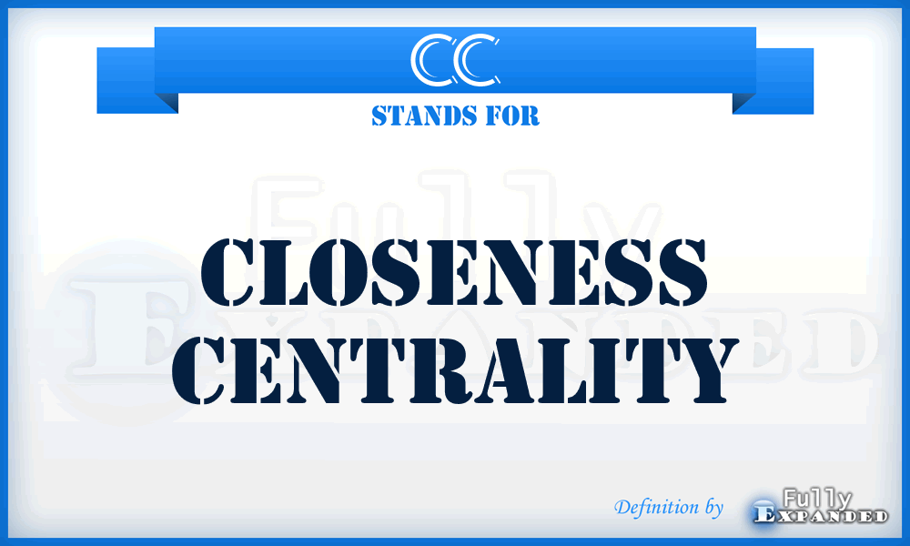 CC - closeness centrality