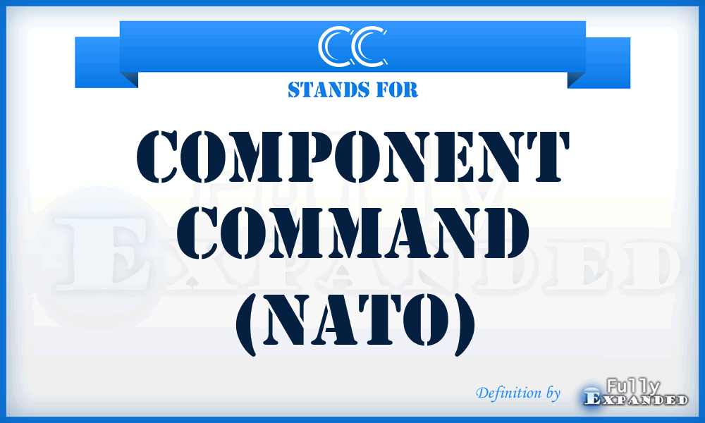 CC - component command (NATO)