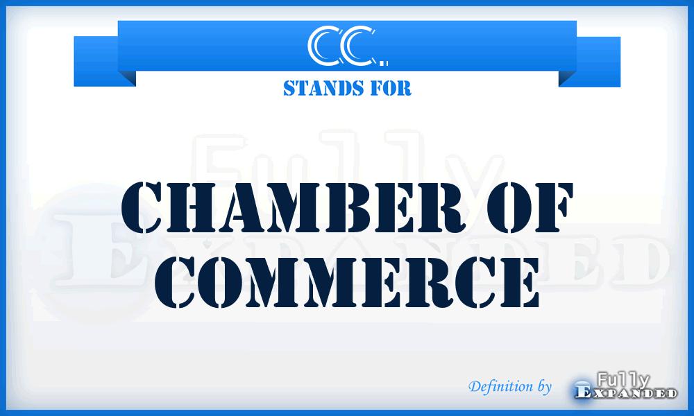 CC. - Chamber of Commerce