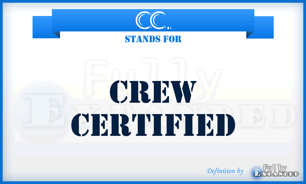 CC. - Crew Certified