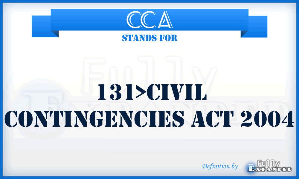 CCA - 131>Civil Contingencies Act 2004