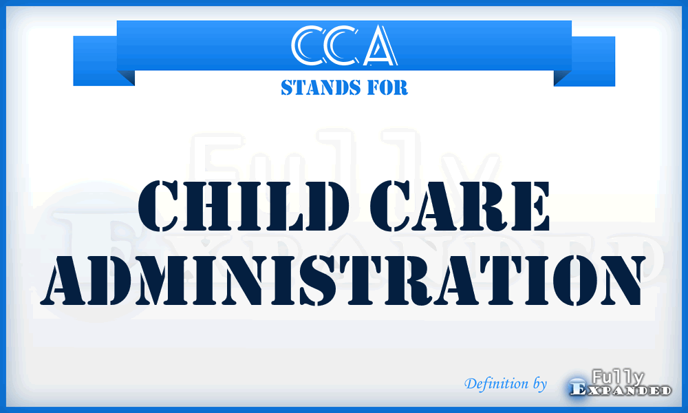 CCA - Child Care Administration