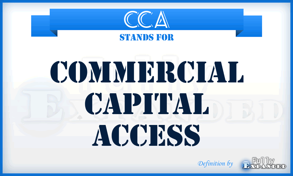 CCA - Commercial Capital Access