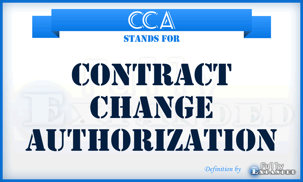 CCA - Contract Change Authorization