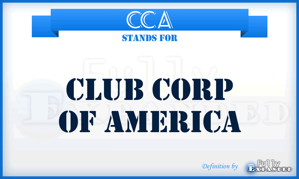 CCA - Club Corp of America