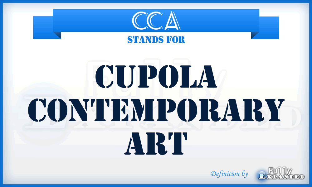 CCA - Cupola Contemporary Art