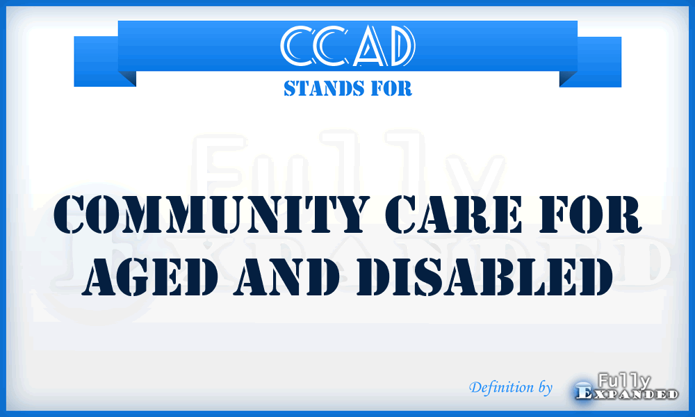 CCAD - Community Care for Aged and Disabled