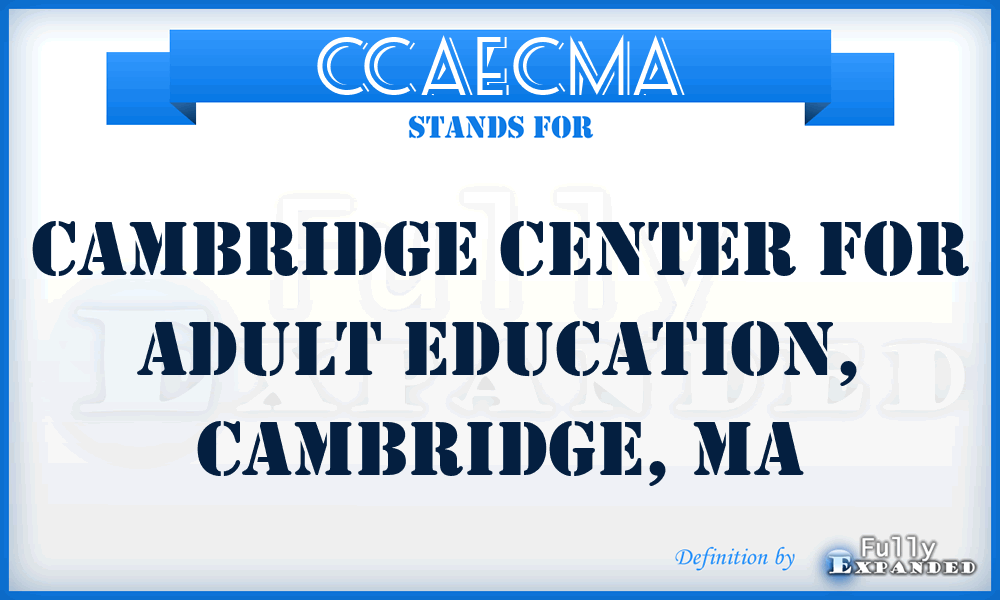CCAECMA - Cambridge Center for Adult Education, Cambridge, MA