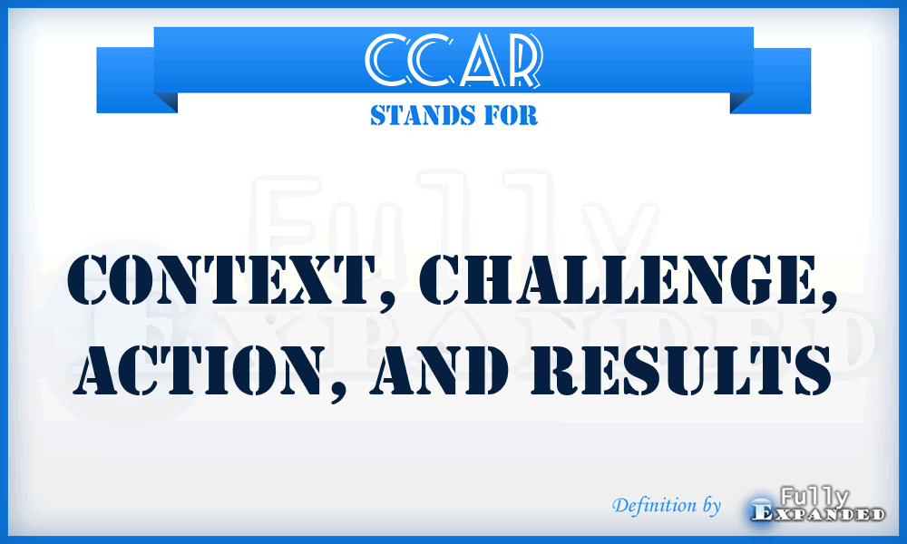 CCAR - Context, Challenge, Action, and Results
