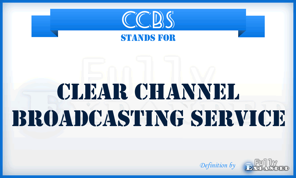 CCBS - Clear Channel Broadcasting Service