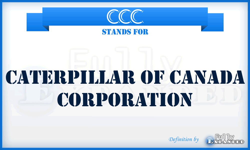 CCC - Caterpillar of Canada Corporation