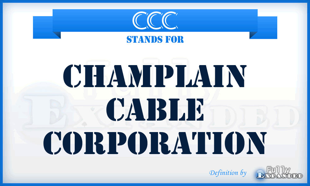 CCC - Champlain Cable Corporation